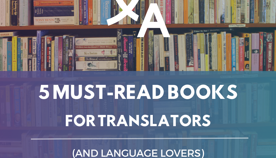 5 Must-Read Books for Translators (and Language Lovers)