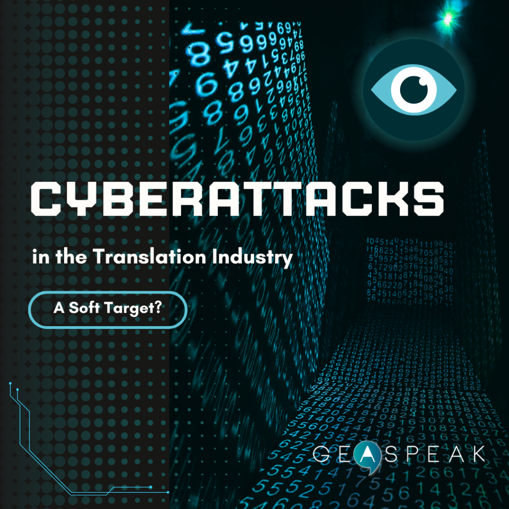 Cyberattacks in the Translation Industry: A Soft Target?