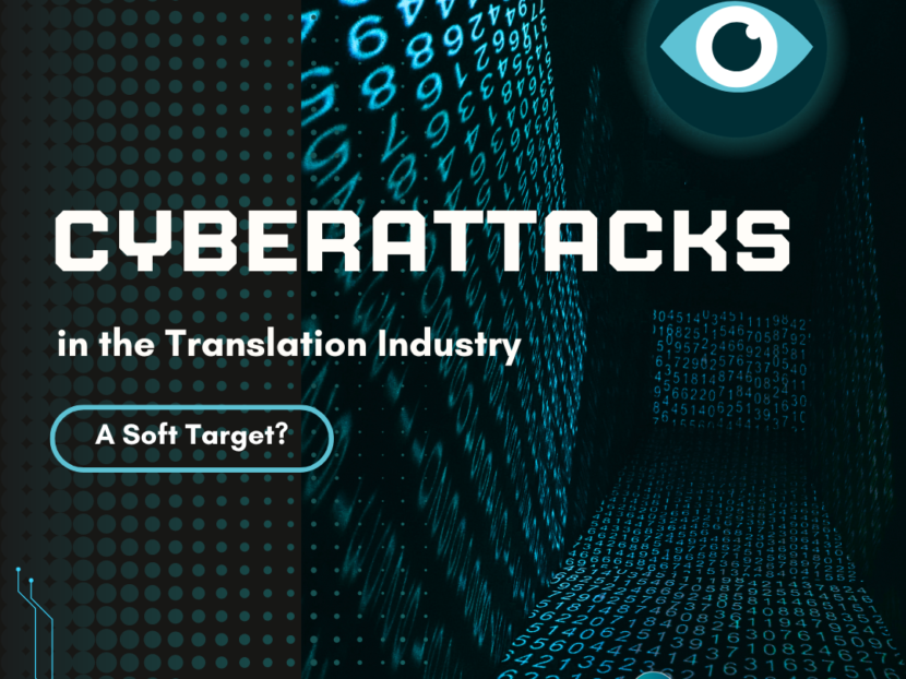 CYBERATTACKS IN THE TRANSLATION INDUSTRY: A SOFT TARGET?