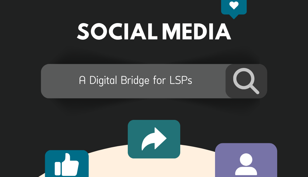 Social Media: A Digital Bridge for LSPs