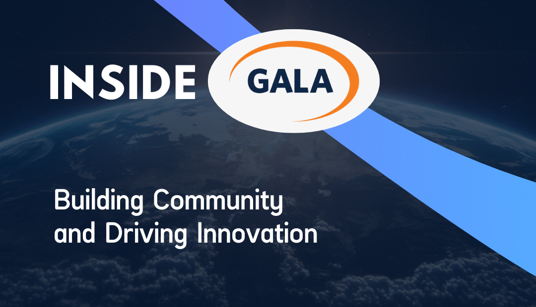 INSIDE GALA: BUILDING COMMUNITY AND DRIVING INNOVATION